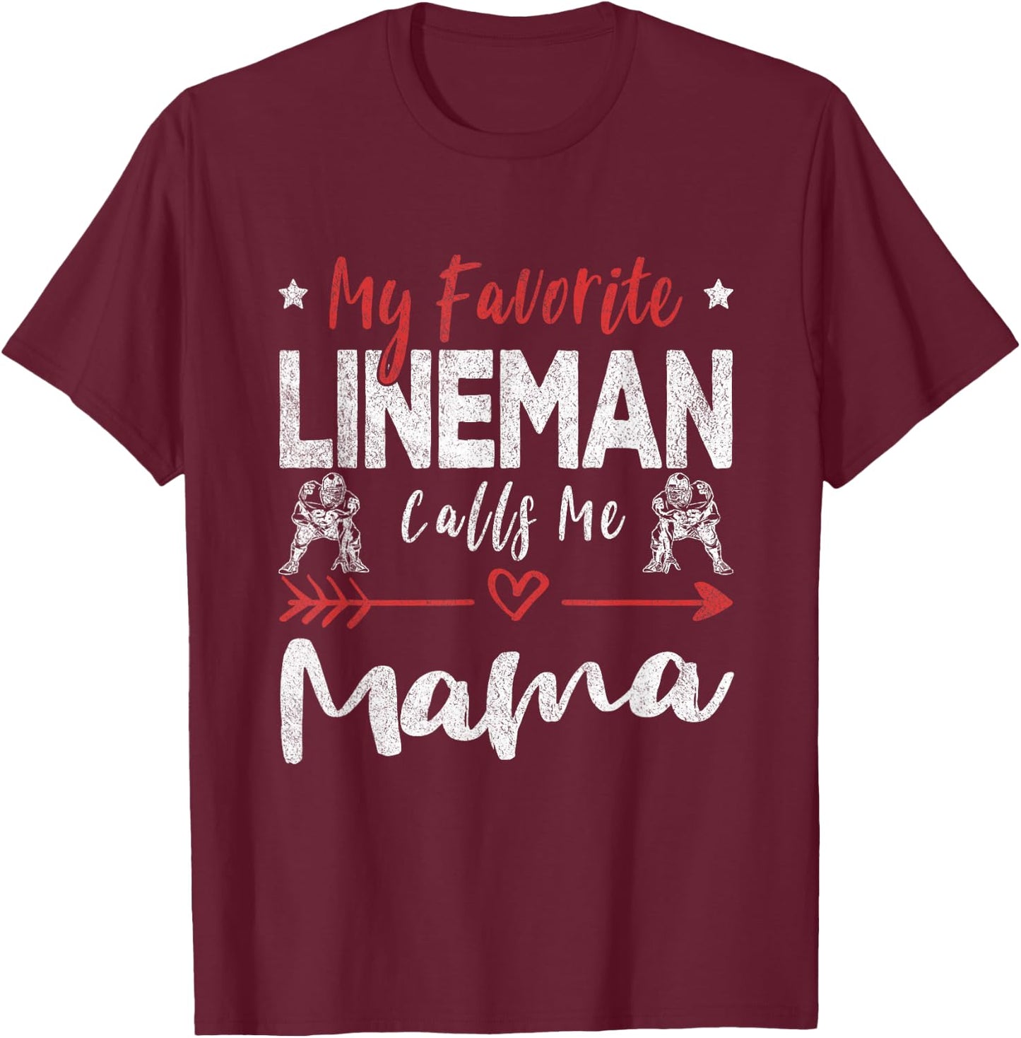 My Favorite Lineman Calls Me Mama Football Player Mom T-Shirt - T-Shirt | Maroon