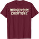 Indigenous Creature White T-Shirt - T-Shirt | Maroon