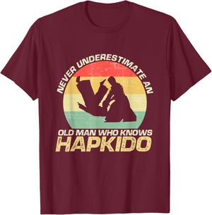 Never Underestimate An Old Man Who Knows Hapkido T-Shirt - T-Shirt | Maroon