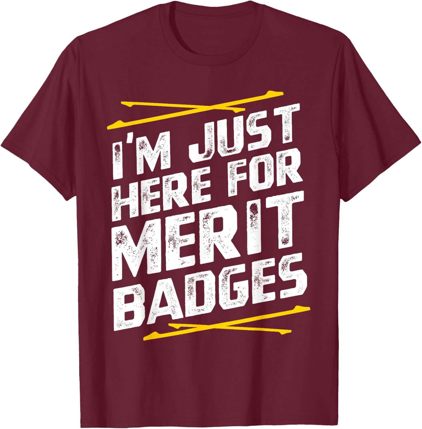 Im just here for merit badges - Scouting T-Shirt - T-Shirt | Maroon