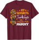 My Favorite Turkeys Calls Me Mommy Groovy Thanksgiving Fall T-Shirt - T-Shirt | Maroon