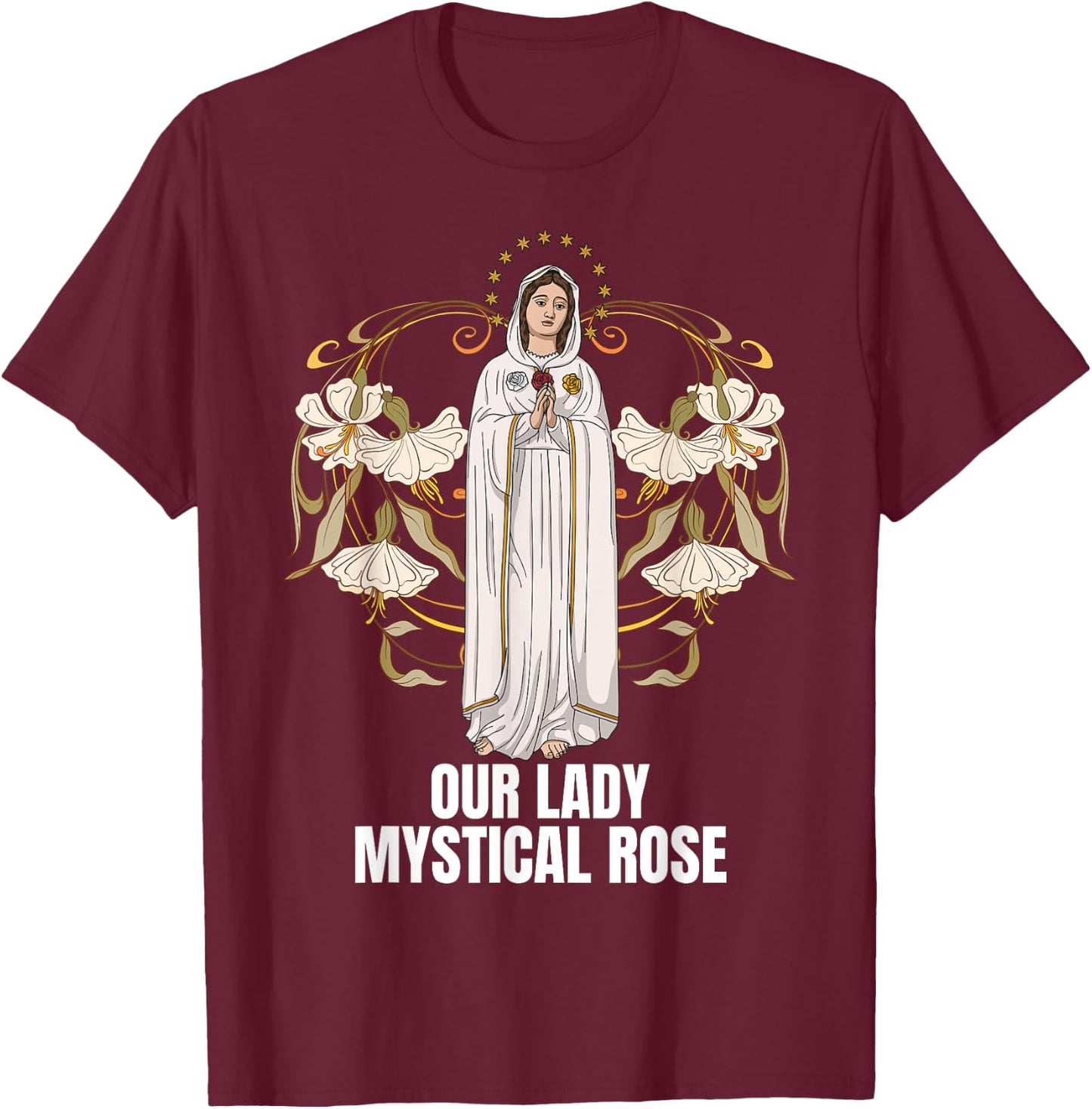 Our Lady Mystical Rose Marian Catholic T-Shirt - T-Shirt | Maroon