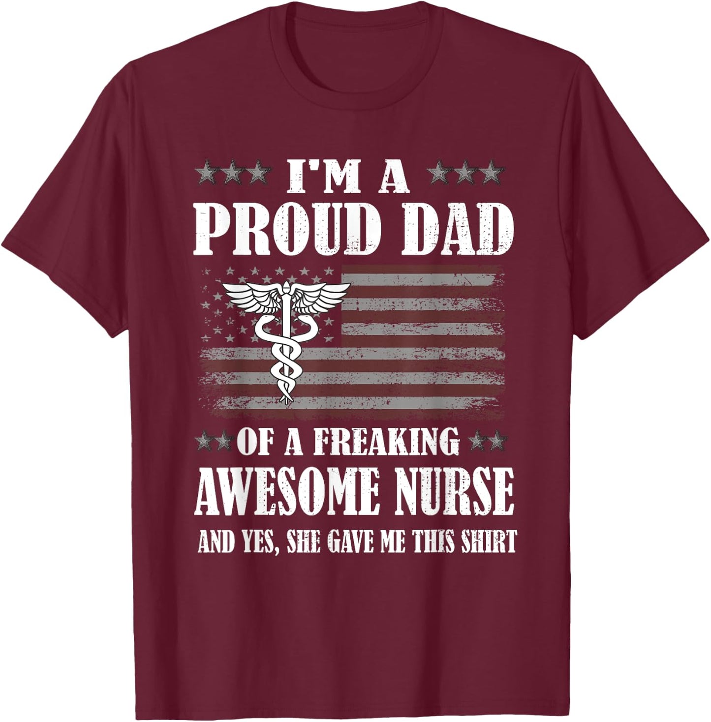 Proud Dad Of A Freaking Awesome Nurse Dad Father Nursing T-Shirt - T-Shirt | Maroon