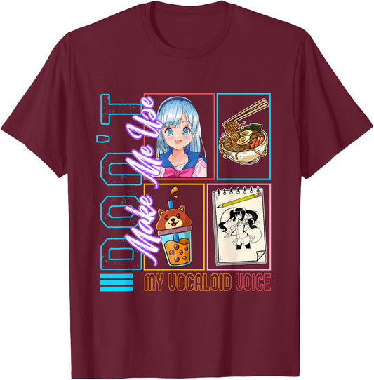 Don't Make Me Use My Vocaloid Voice, Anime Otaku Girl Japan T-Shirt - T-Shirt | Maroon