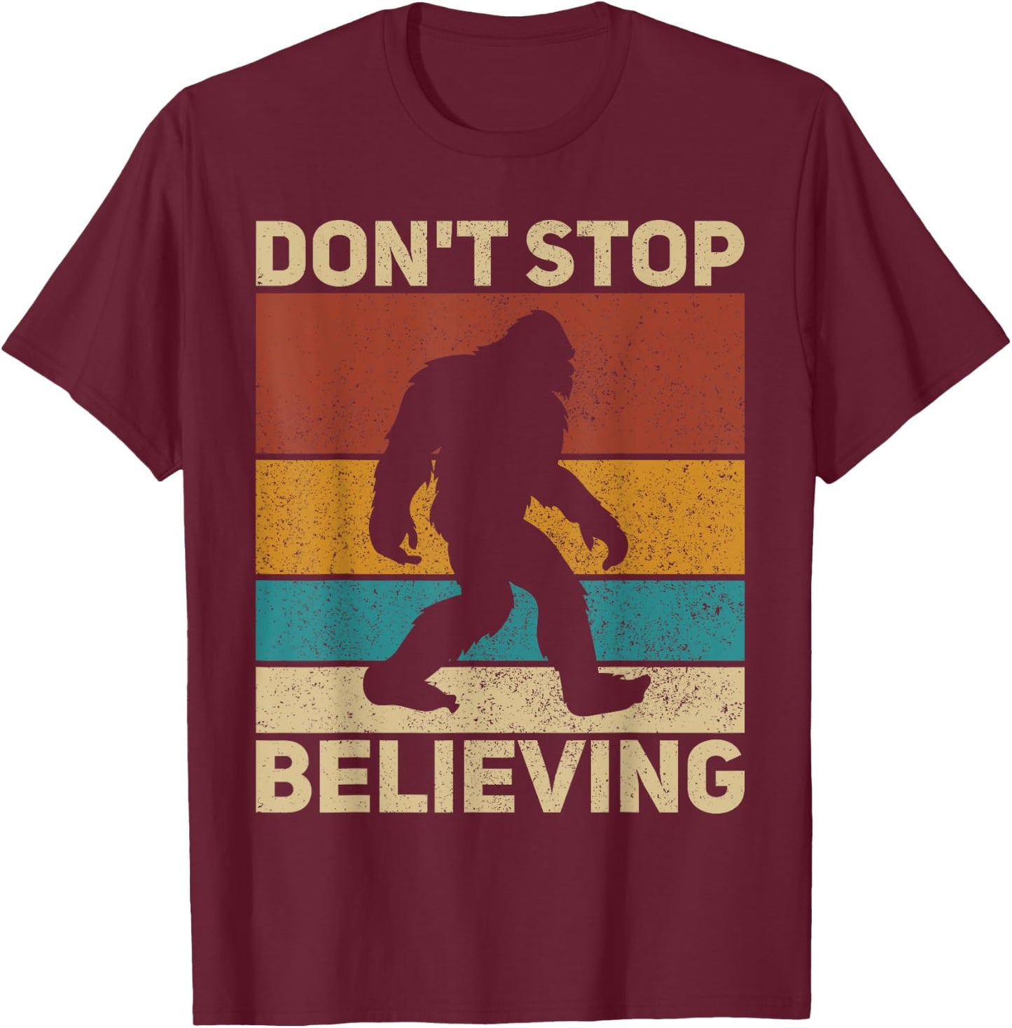 Don't Stop Believing Sasquatch Costume Big Foot Bigfoot T-Shirt - T-Shirt | Maroon