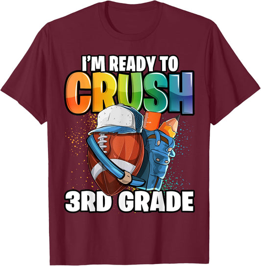 I'm Ready to Crush 3rd Grade Football Back to School Boys T-Shirt - T-Shirt | Maroon
