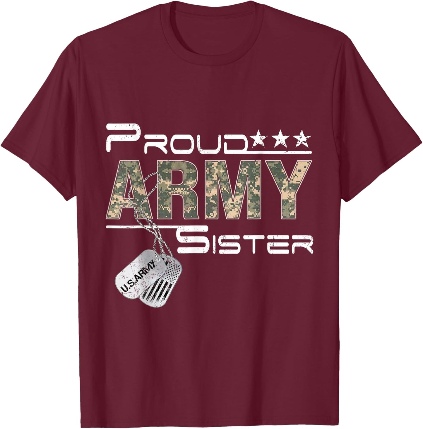 Proud Army Sister Army Graduation Sister US Army Sister Gift T-Shirt - T-Shirt | Maroon