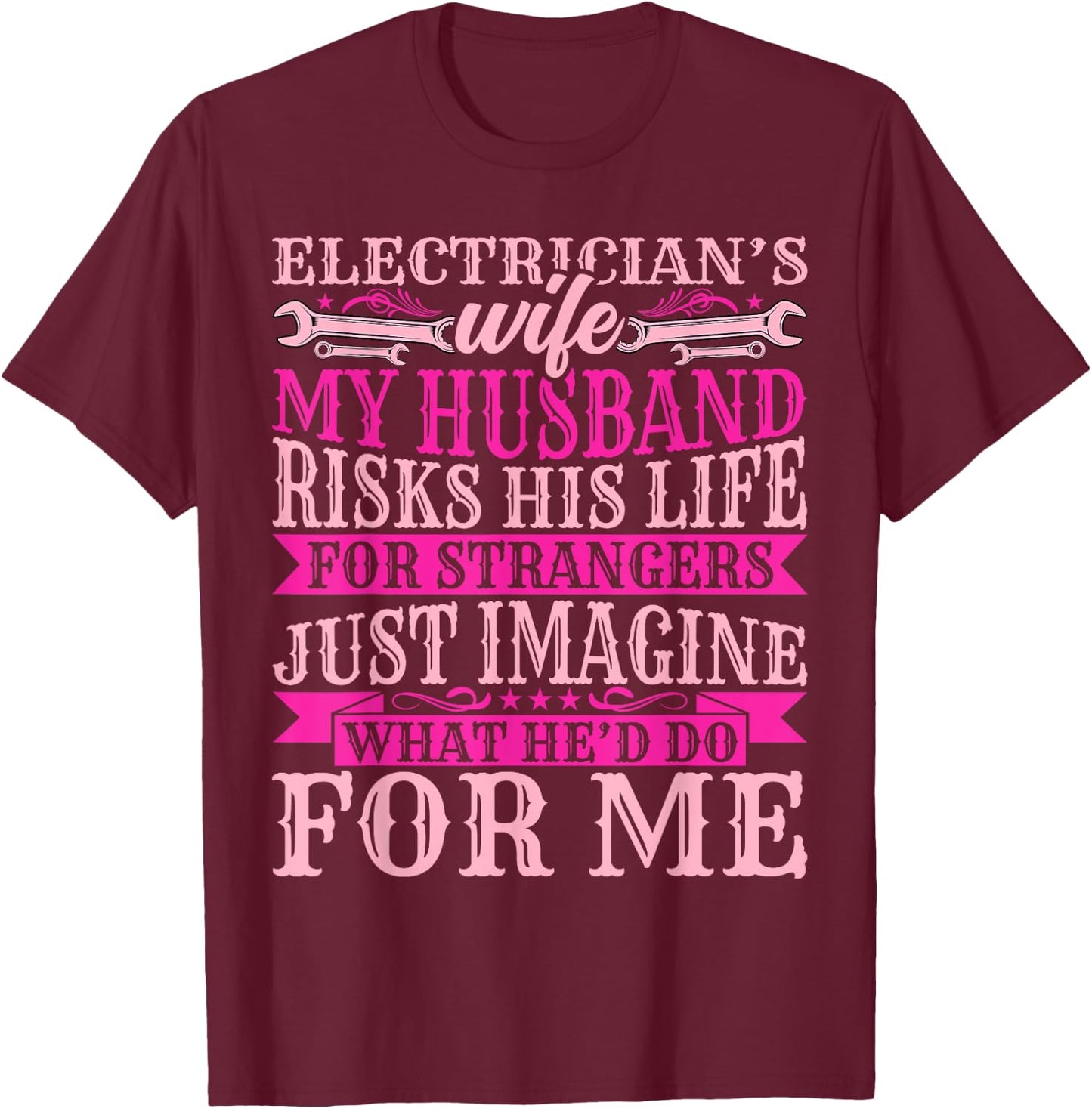 Electrician Wireman's Wife - Funny My Husband Risks His Life T-Shirt - T-Shirt | Maroon