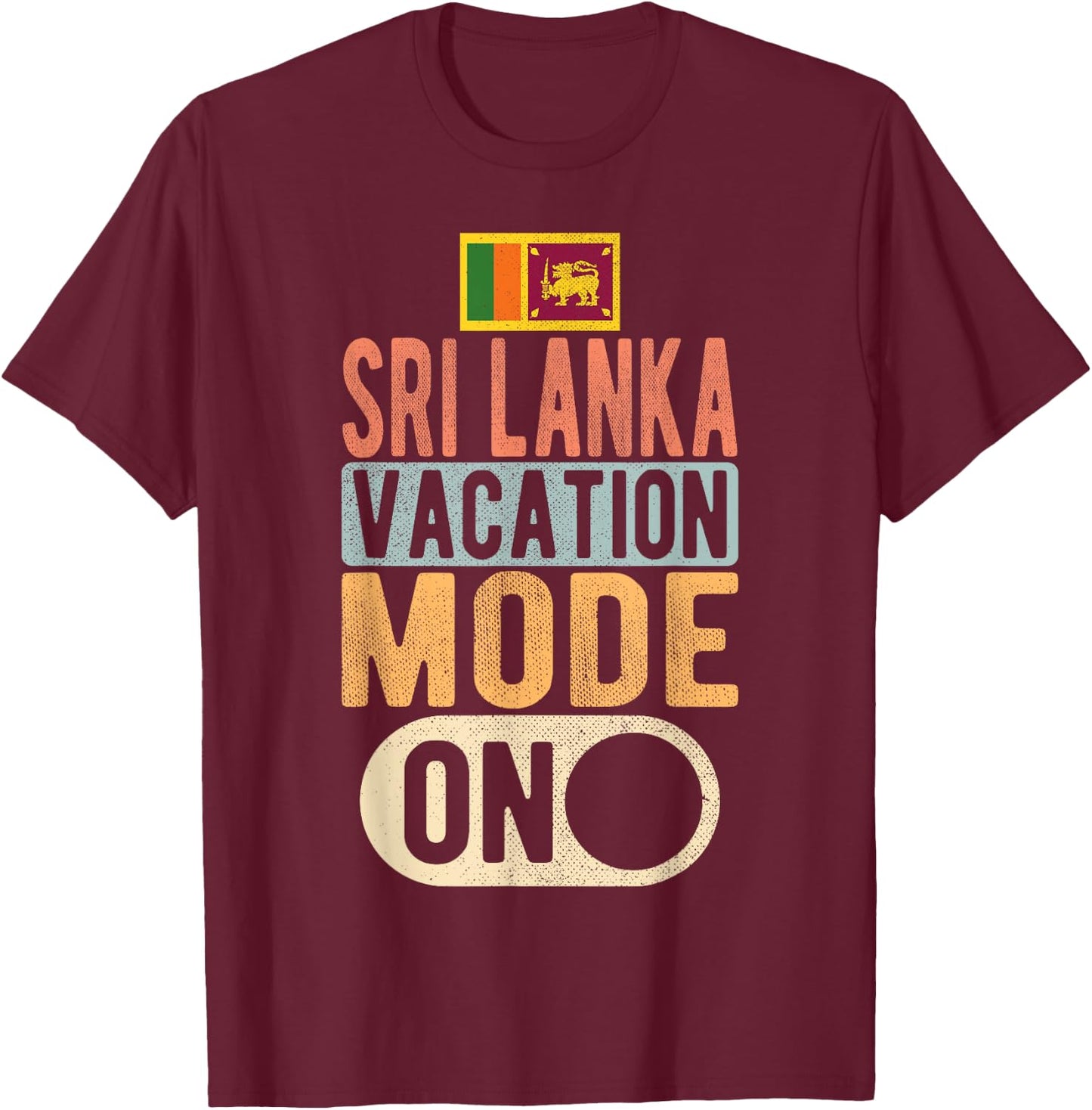 Sri lanka Souvenir - Travel - Sri lanka Vacation Mode On T-Shirt - T-Shirt | Maroon