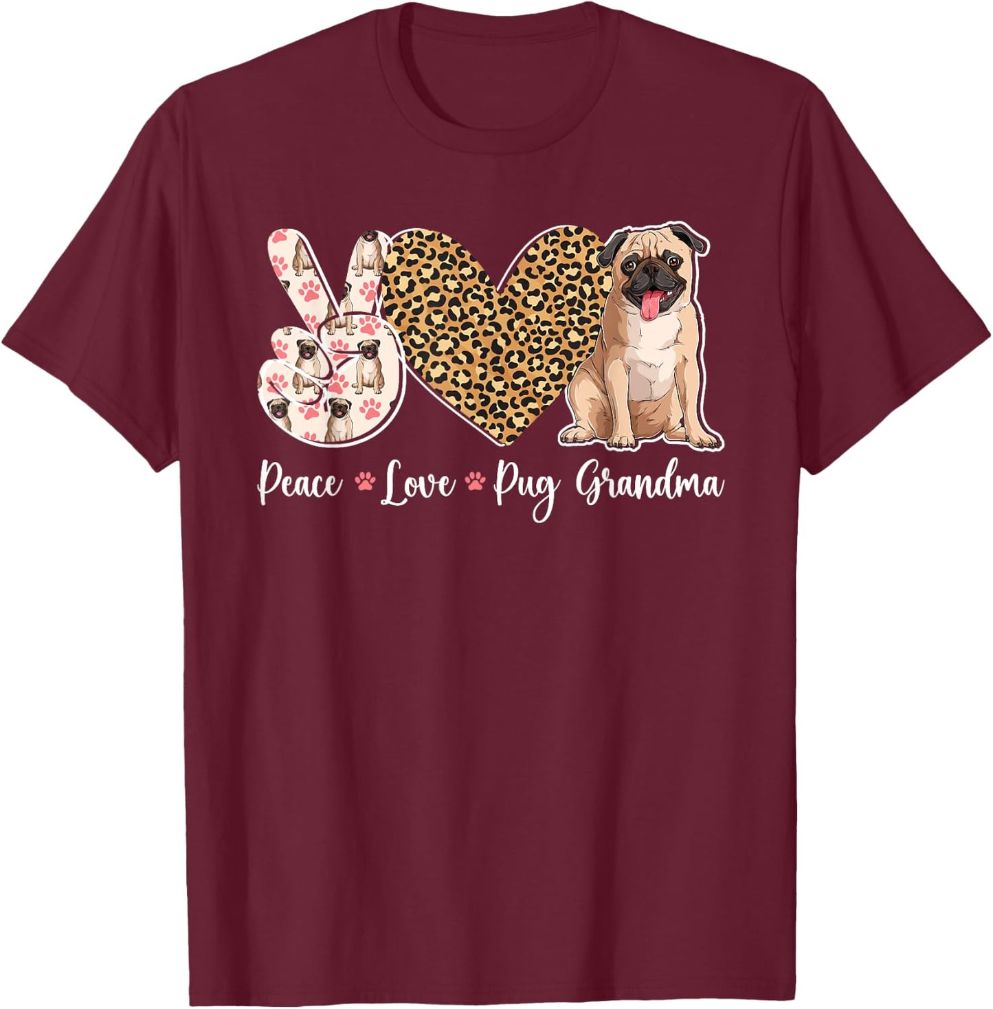 Peace Love Pug Grandma Of A Pug Grandmother T-Shirt - T-Shirt | Maroon