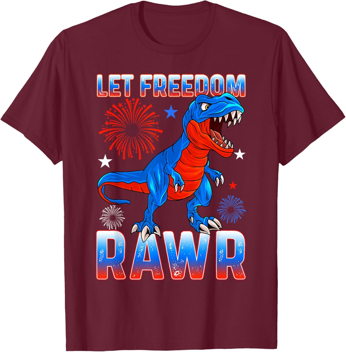 Let Freedom Rawr, T-Rex, Fourth Of July, Funny July 4th T-Shirt - T-Shirt | Maroon