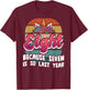 Eight Because Seven Is So Last Year Unicorn 8th Birthday T-Shirt - T-Shirt | Maroon