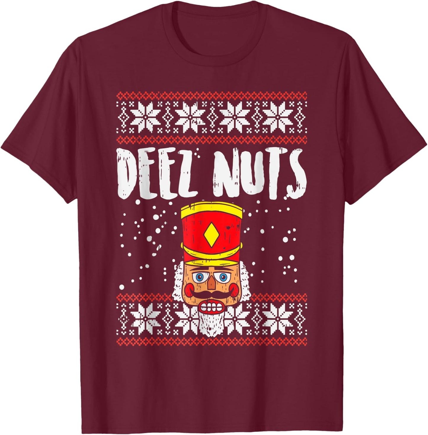 Deez Nuts Nutcracker Funny Ugly Christmas Sweater Meme Gift T-Shirt - T-Shirt | Maroon