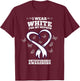 I Wear White For My Nephew Osteoporosis Awareness T-Shirt - T-Shirt | Maroon