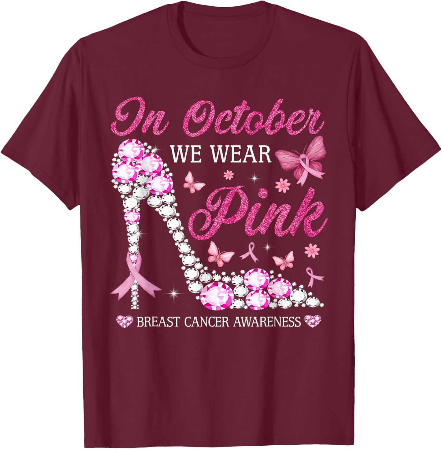 In October We Wear Pink Ribbon High Heel Breast Cancer Women T-Shirt - T-Shirt | Maroon