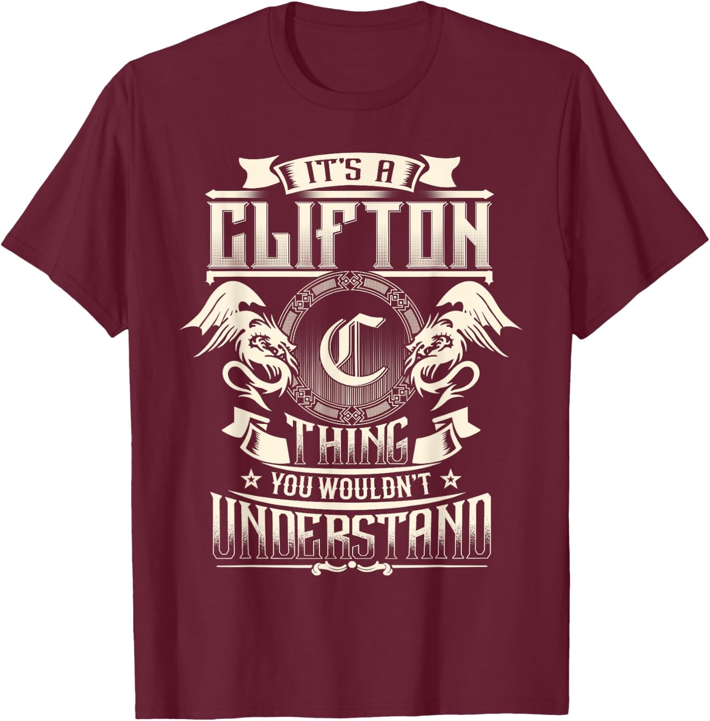 It's A CLIFTON Thing You Wouldn't Understand Family Name T-Shirt - T-Shirt | Maroon