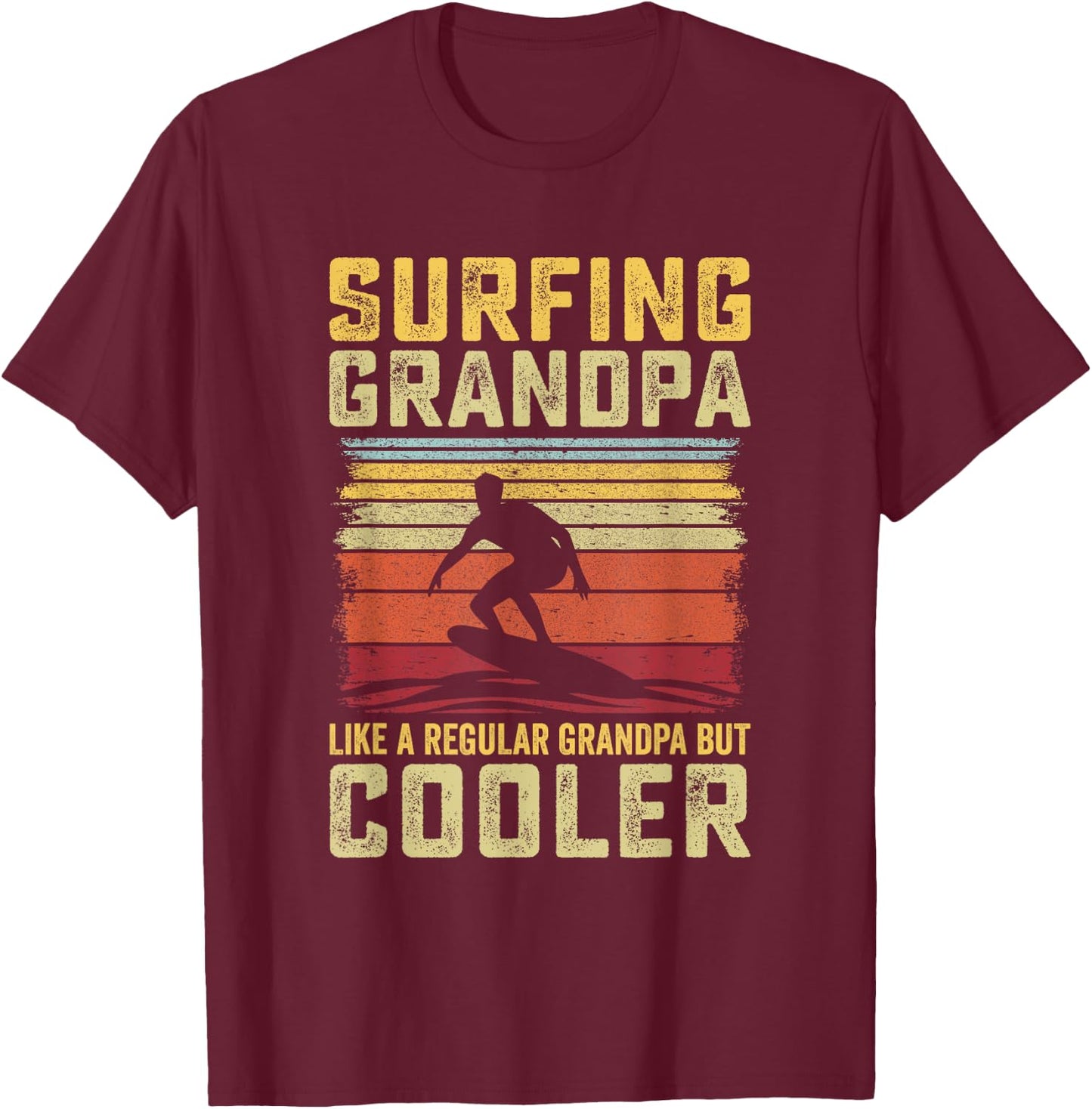 Surfer - Surfing Grandpa like a Regular Grandpa but Cooler T-Shirt - T-Shirt | Maroon