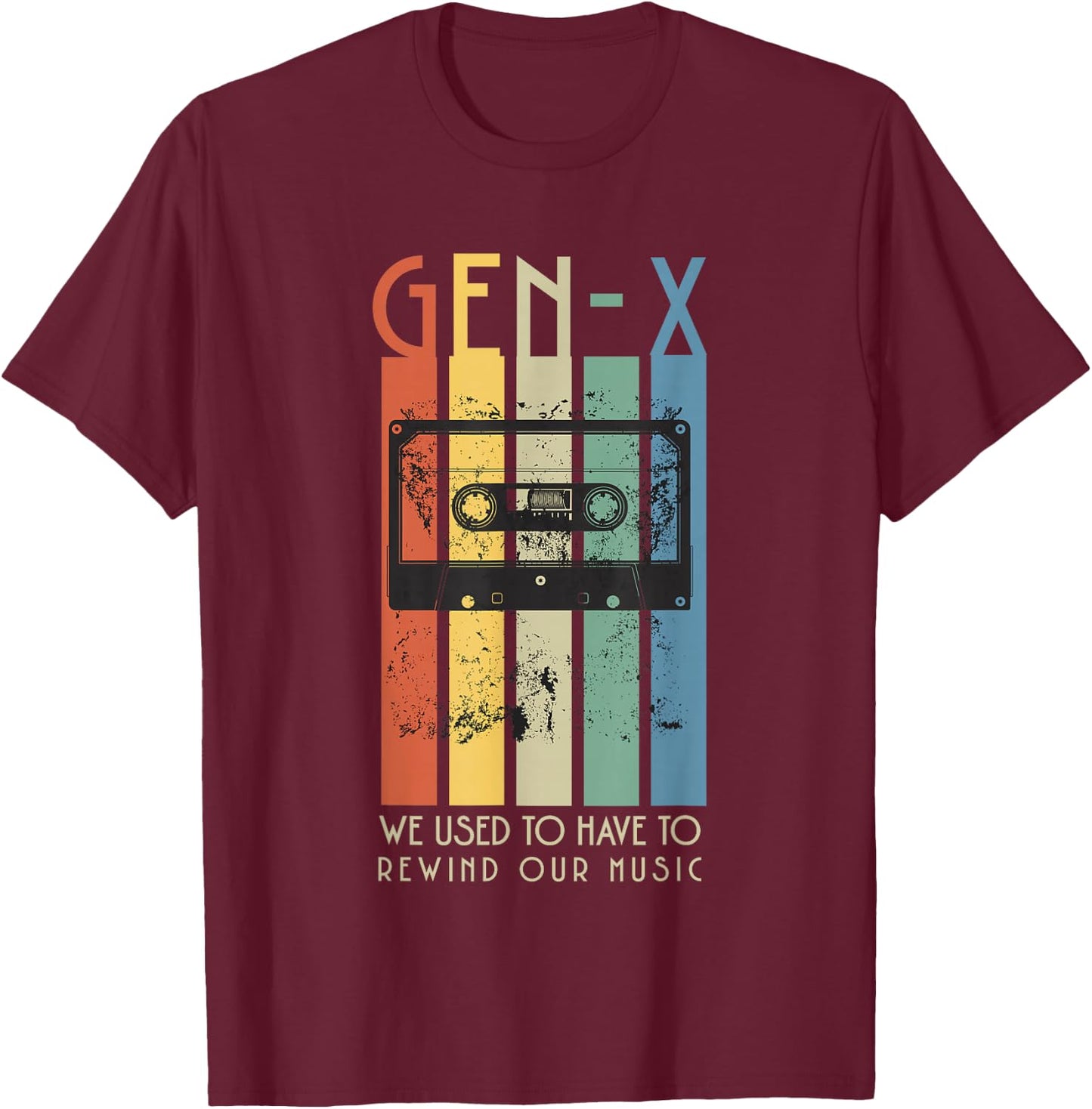 Retro GEN-X Funny, We Used To Have To Rewind Our Music T-Shirt - T-Shirt | Maroon