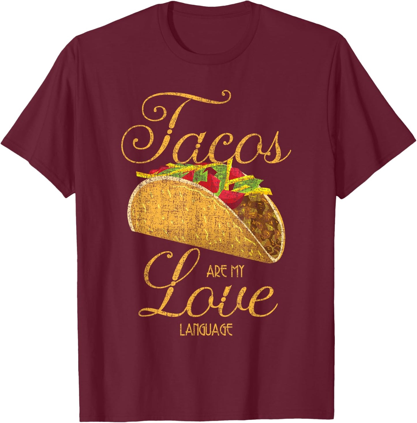 Funny Taco Tuesday Mexican Tacos Are My Love Language T-Shirt - T-Shirt | Maroon