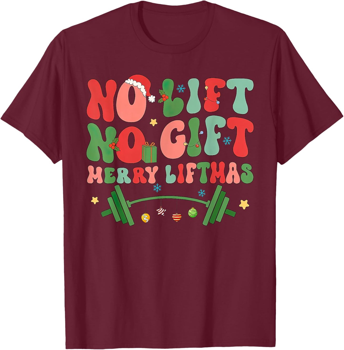 Retro No Lift No Gift Merry Liftmas Weightlifting Christmas T-Shirt - T-Shirt | Maroon