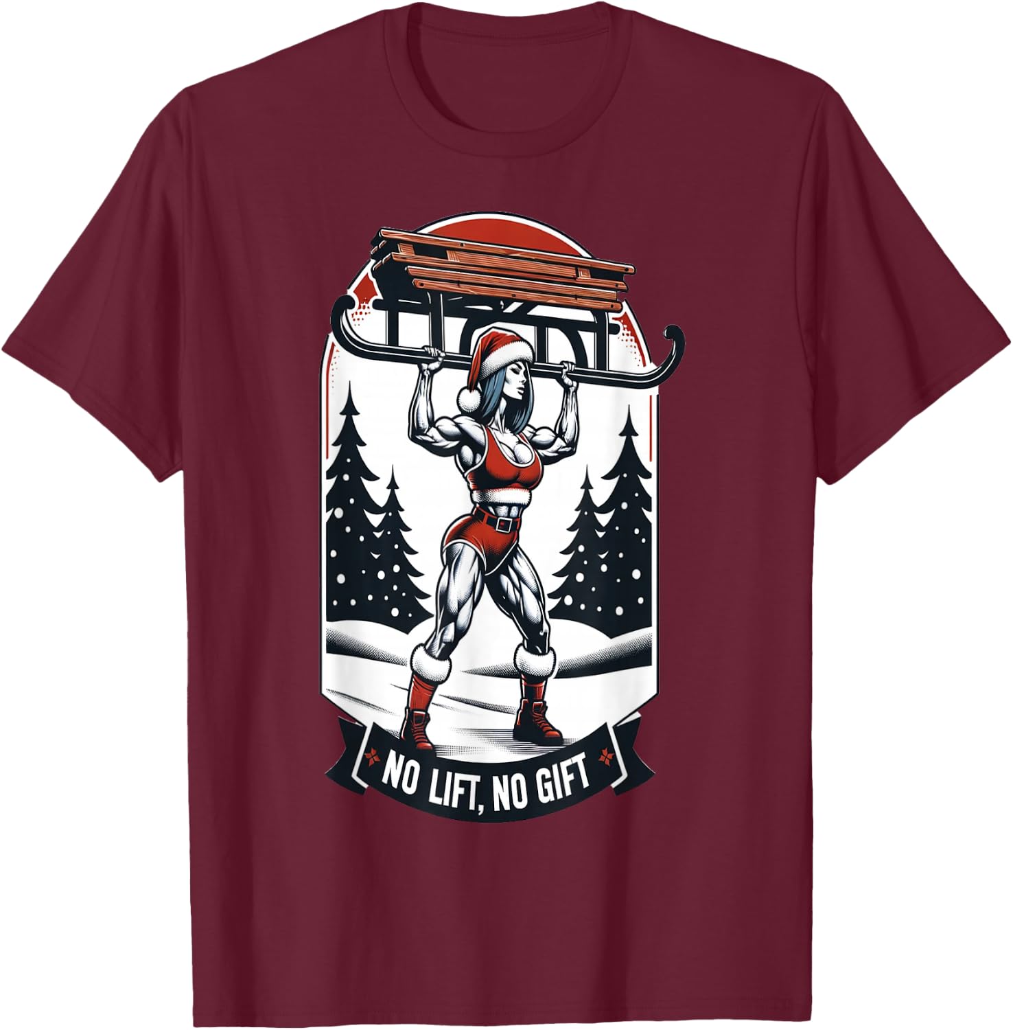 No Lift No Gift Workout Gym Christmas Xmas Miss Santa Women T-Shirt - T-Shirt | Maroon