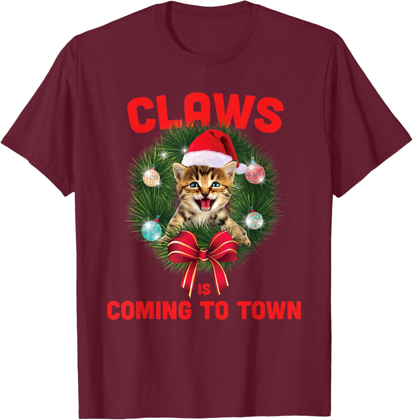 Claws Is Coming To Town Funny Christmas Design - Cat Lovers T-Shirt - T-Shirt | Maroon