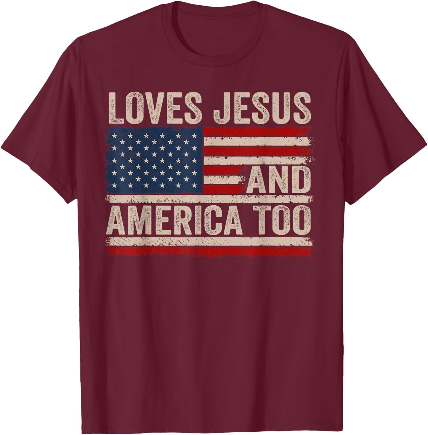 Loves Jesus and America Too US Flag God Christian T-Shirt - T-Shirt | Maroon