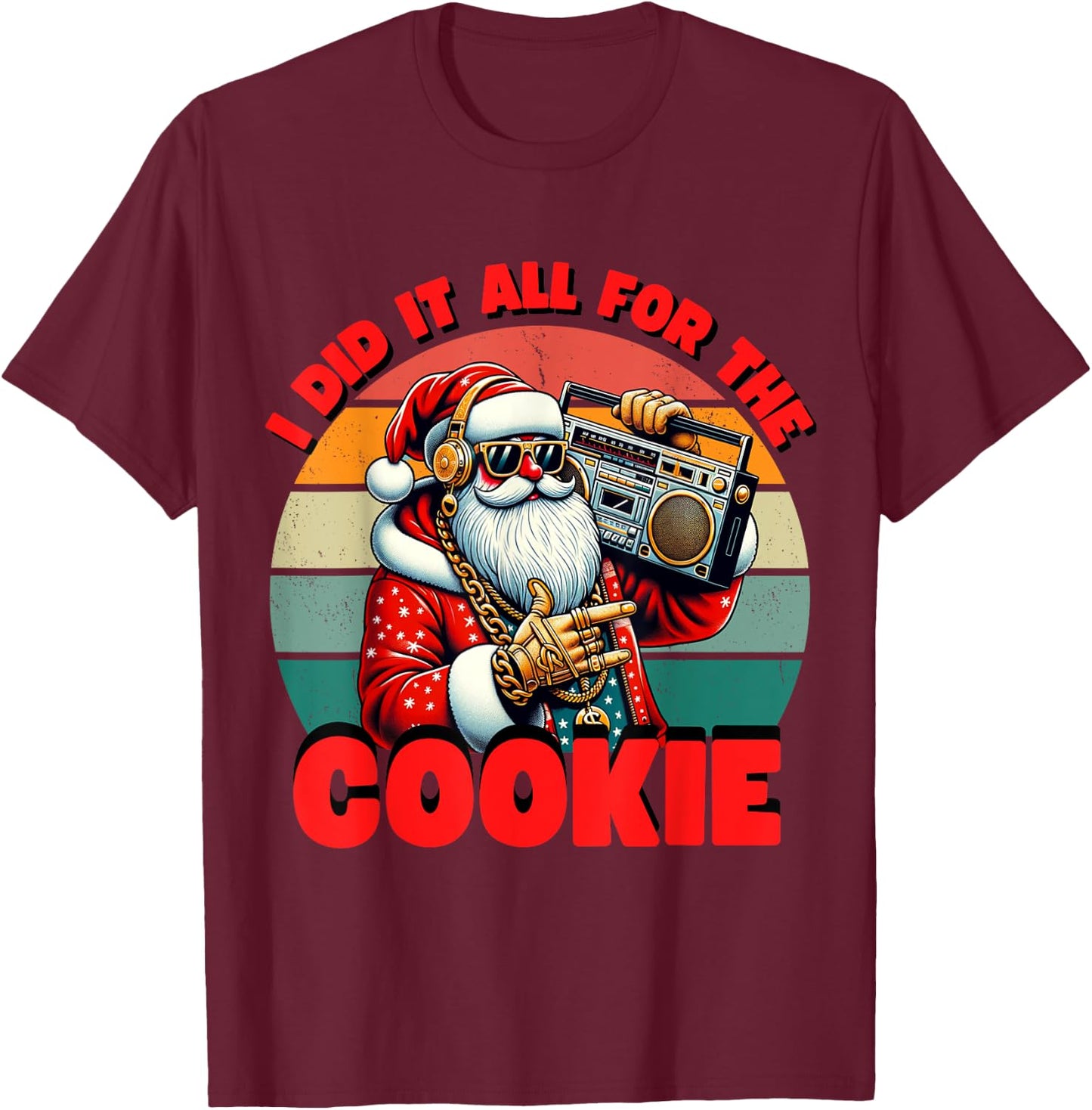 I Did It All For The Cookie Funny Santa Funny Christmas T-Shirt - T-Shirt | Maroon