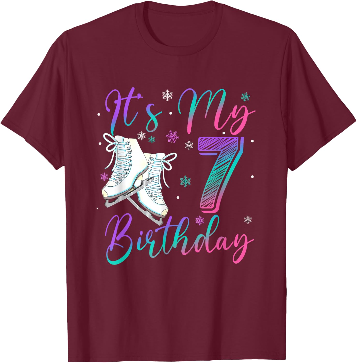 Ice Skating Birthday Girl 7 Year Old It's My 7th Birthday T-Shirt - T-Shirt | Maroon