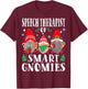 Speech Therapist of Smart Gnomies Speech Therapy Christmas T-Shirt - T-Shirt | Maroon