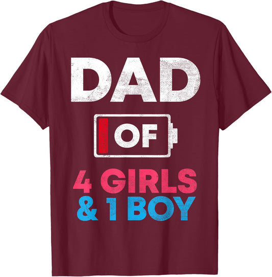 Dad Of 4 Girls And 1 Boy Battery Low Daddy Father's Day Gift T-Shirt - T-Shirt | Maroon