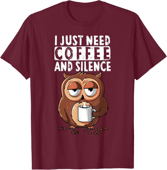 Owl I Just Need Coffee And Silence T-Shirt - T-Shirt | Maroon