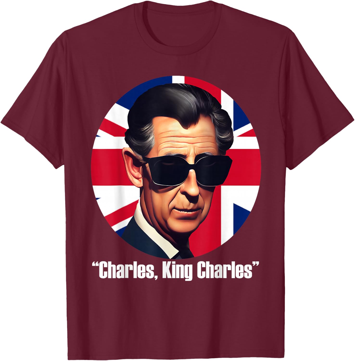 King Charles III Royal Coronation Funny British UK Souvenir T-Shirt - T-Shirt | Maroon