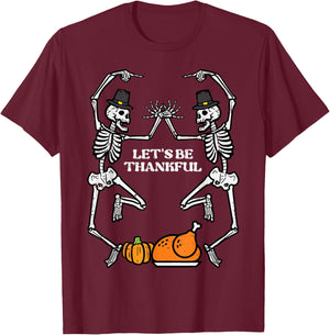 Thanksgiving Skeleton Dance Lets Be Thankful Fall Men Women T-Shirt - T-Shirt | Maroon