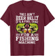 This Ain’t Beer Belly It’s a Fuel Tank for a Fishing Machine T-Shirt - T-Shirt | Maroon