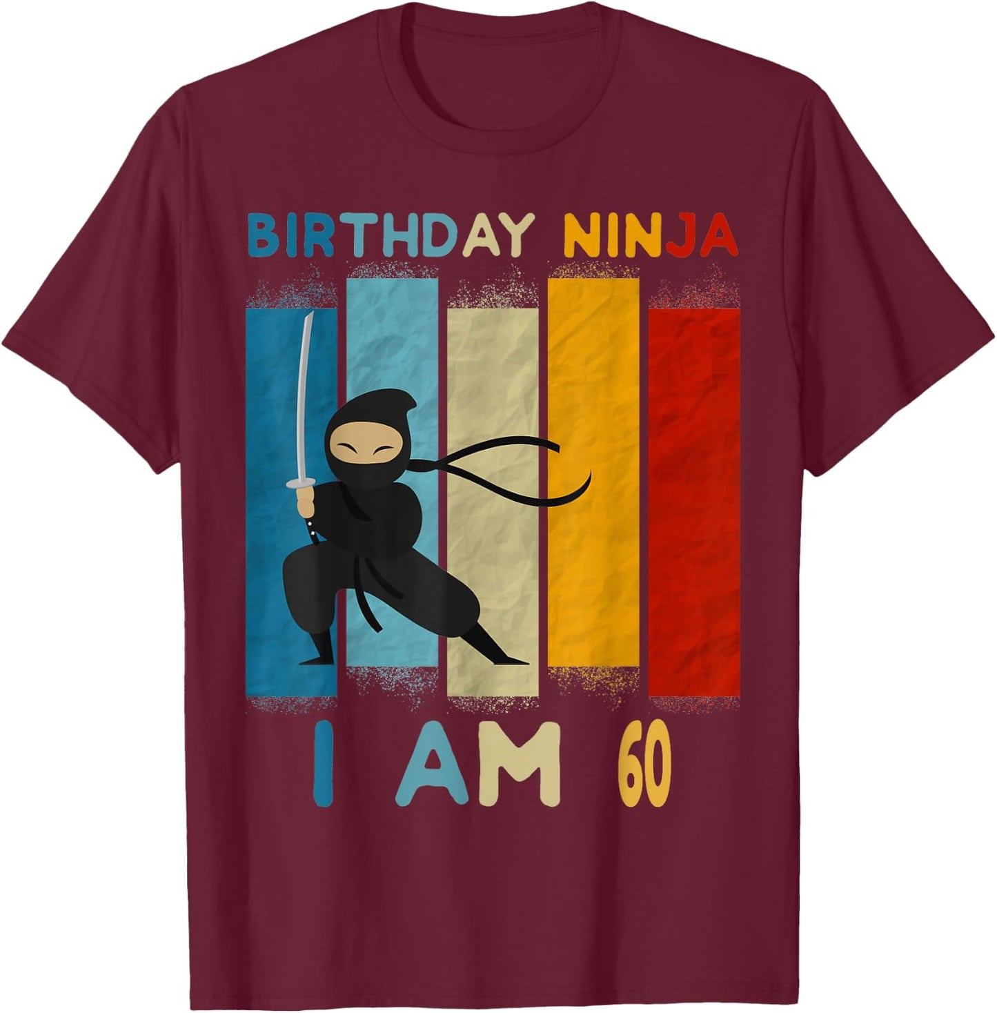 60th Birthday Boy Ninja Lover 60 Year Old Funny B-Day T-Shirt - T-Shirt | Maroon