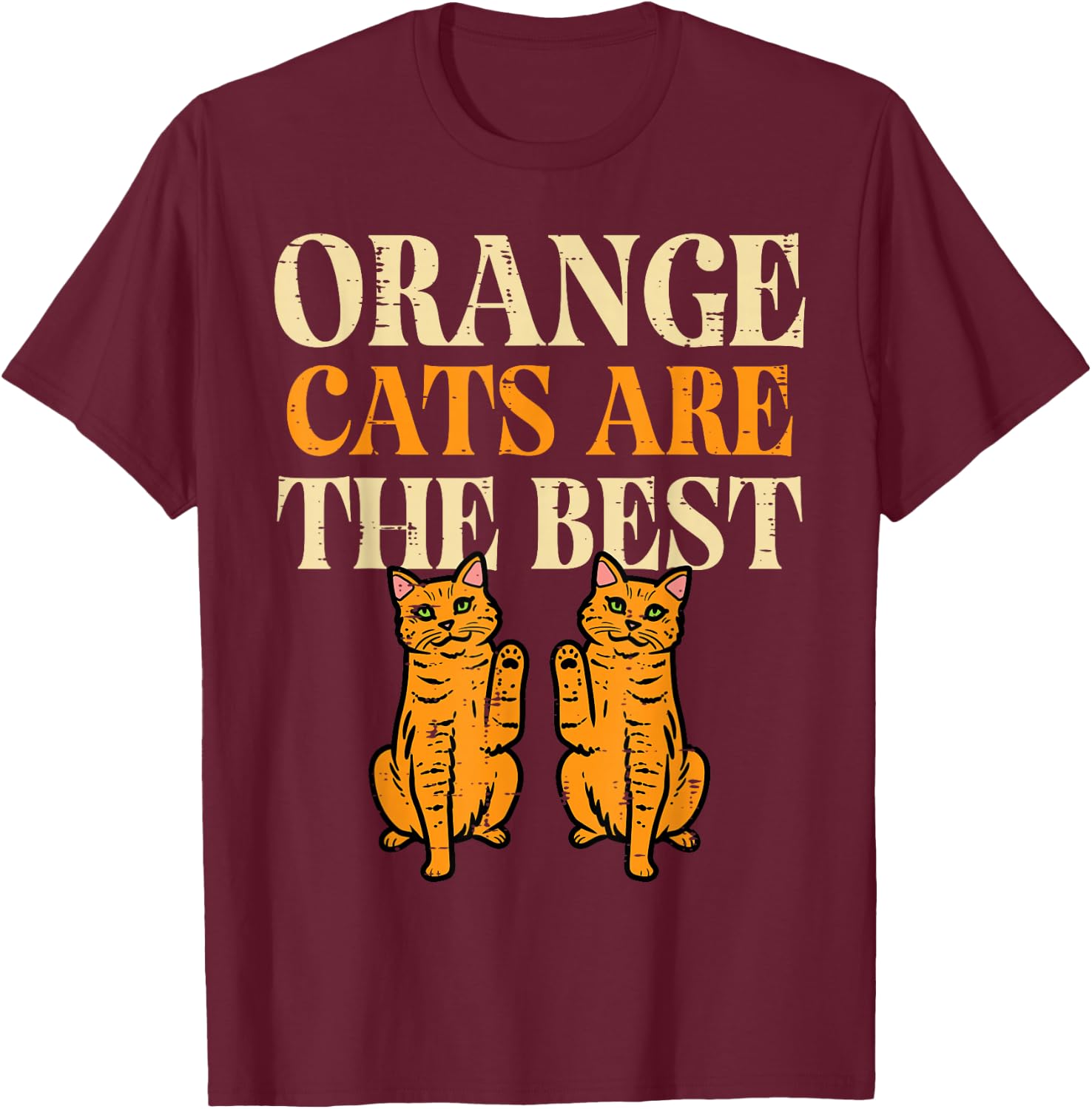 Orange Cats are The Best Feline Tabby Kitty Women Girls Kids T-Shirt - T-Shirt | Maroon