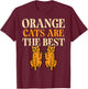 Orange Cats are The Best Feline Tabby Kitty Women Girls Kids T-Shirt - T-Shirt | Maroon