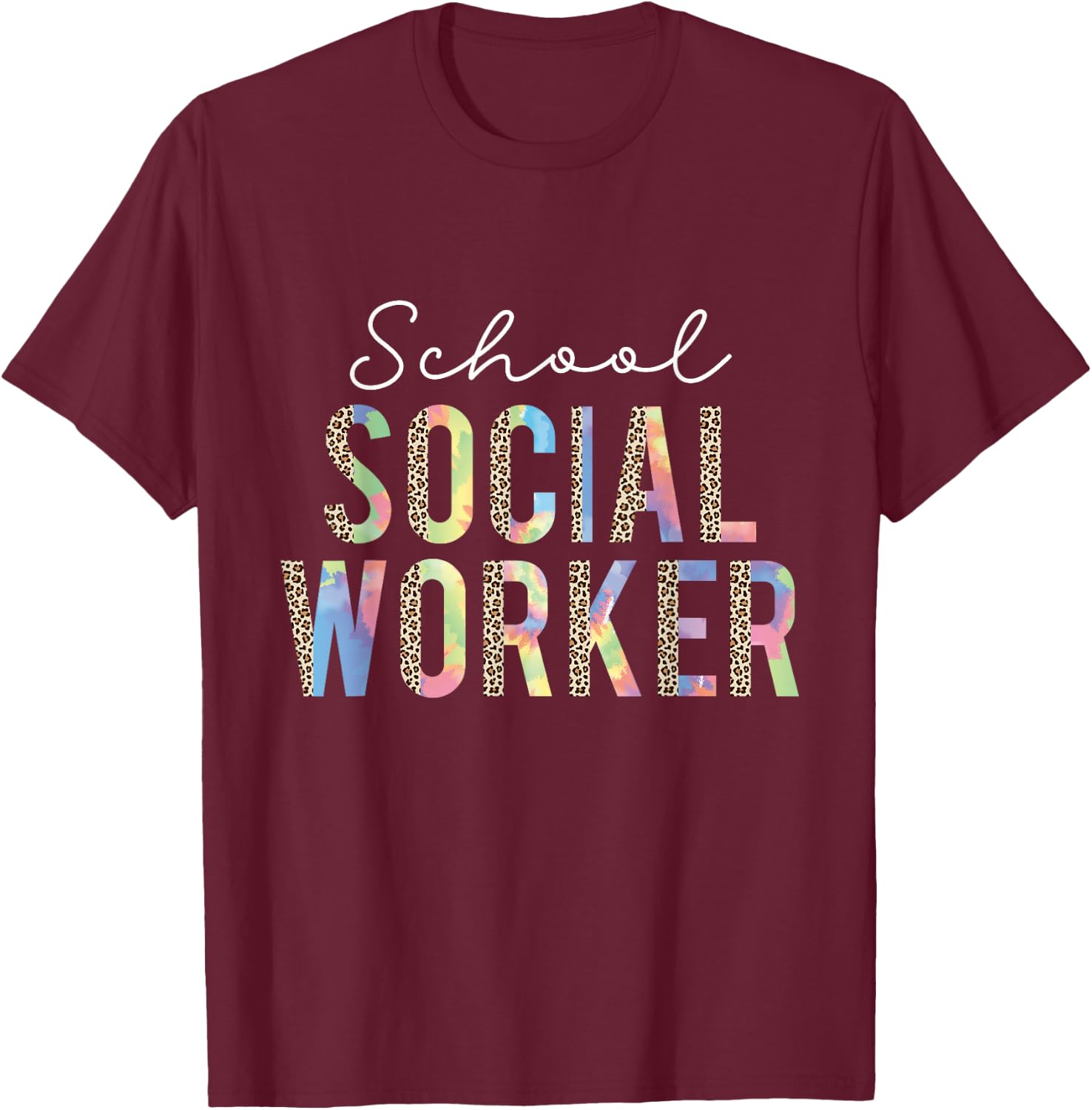 School Social Worker Leopard Tie Dye Funny Social Worker T-Shirt - T-Shirt | Maroon