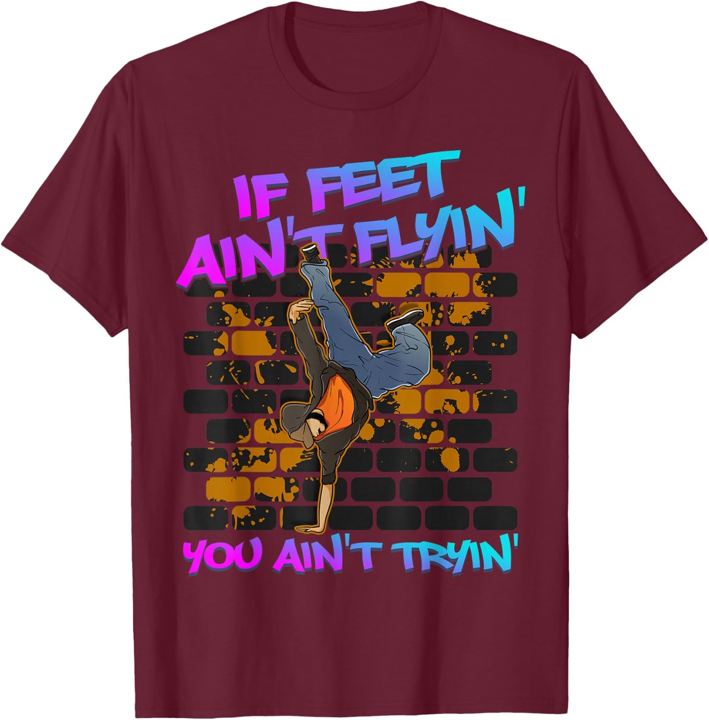 Breakdancing B-Boy Hip-Hop Dance Break Dancers Breakdance T-Shirt - T-Shirt | Maroon