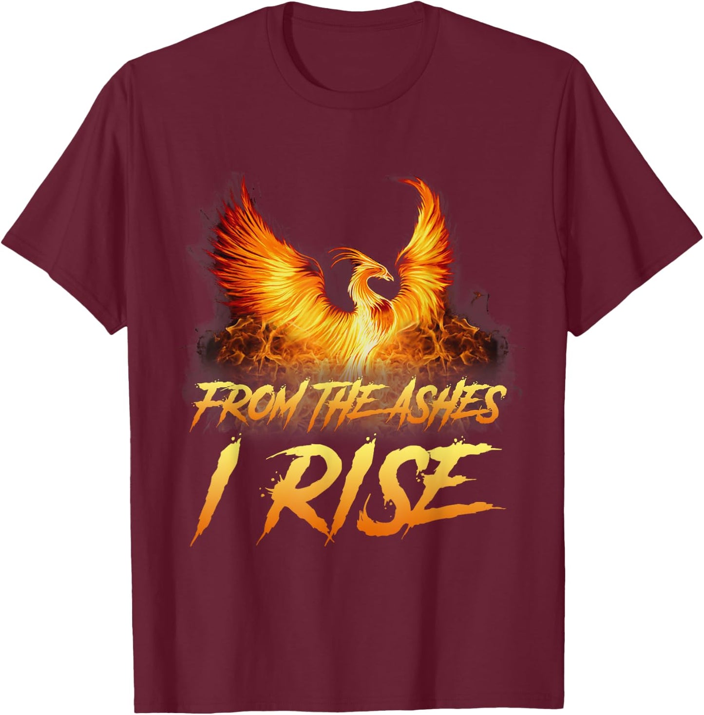 From the Ashes I Rise Motivational Phoenix Bird Shirt gift T-Shirt - T-Shirt | Maroon