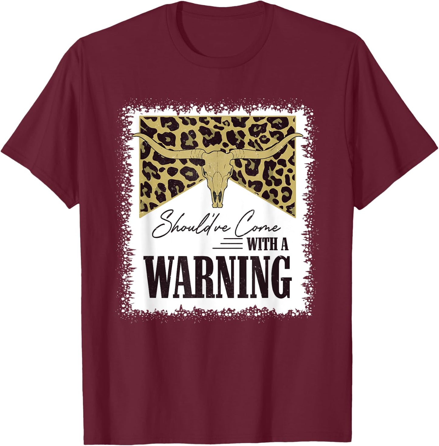 Should've Come With A Warning Bull Skull Leopard Bleached T-Shirt - T-Shirt | Maroon