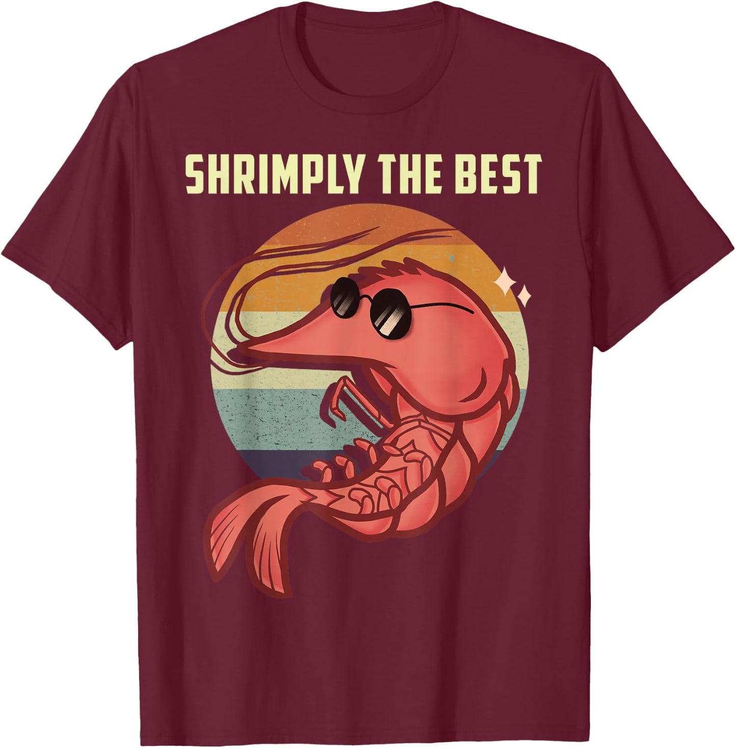 Shrimply The Best Funny Shrimp Catcher Shrimping Season T-Shirt - T-Shirt | Maroon