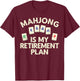 Funny Mahjong Design Women Mahjong Player Retirement T-Shirt - T-Shirt | Maroon
