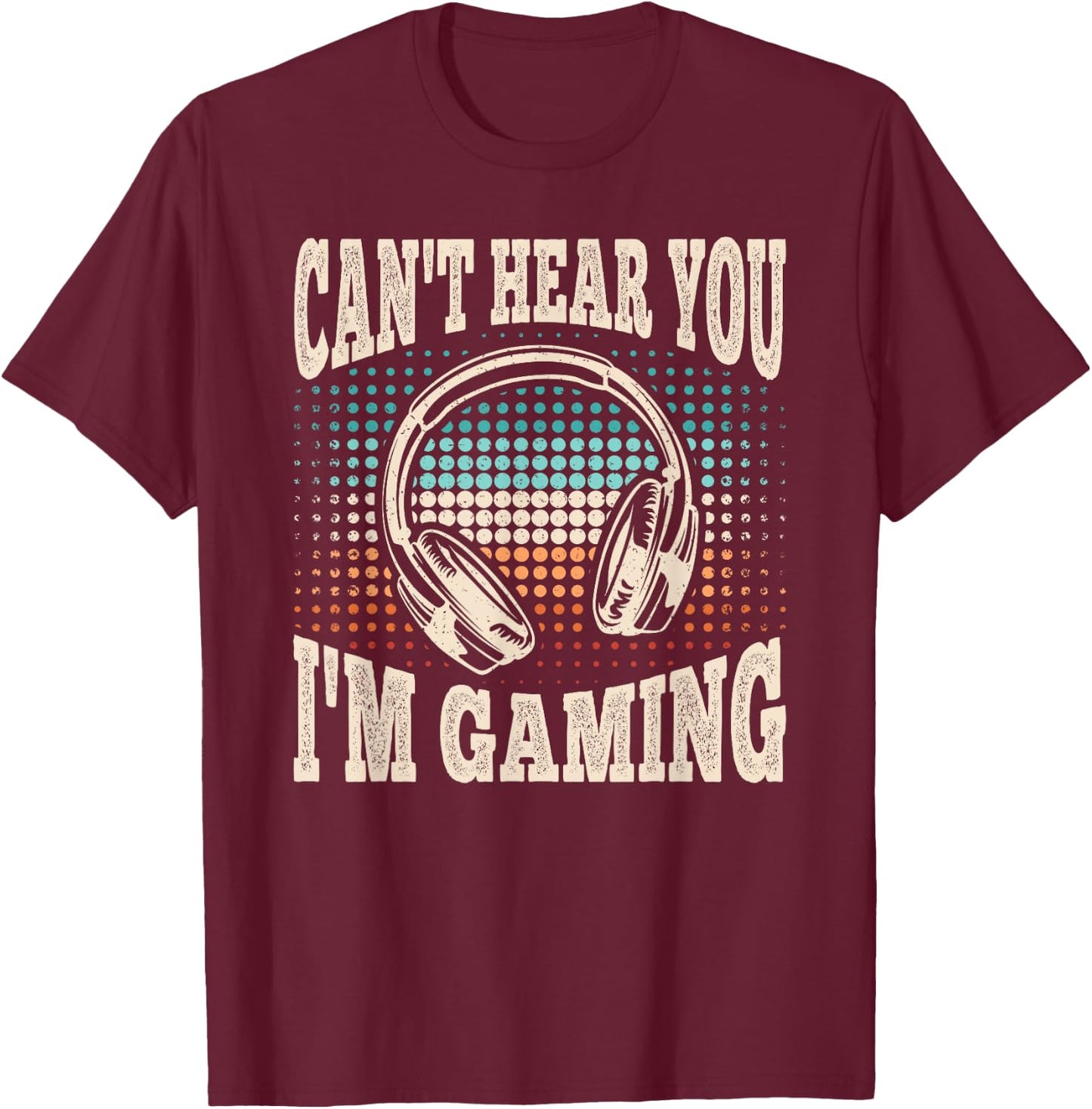 Can't Hear You I'm Gaming Funny Video Gamer Retro Men Boys T-Shirt - T-Shirt | Maroon
