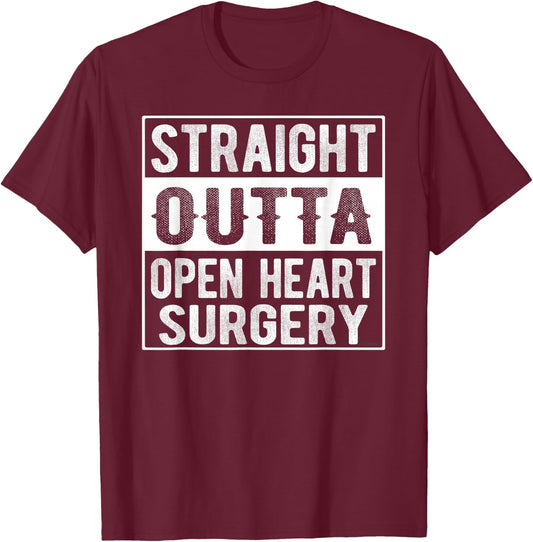 Straight Outta Open Heart Surgery T-Shirt - T-Shirt | Maroon