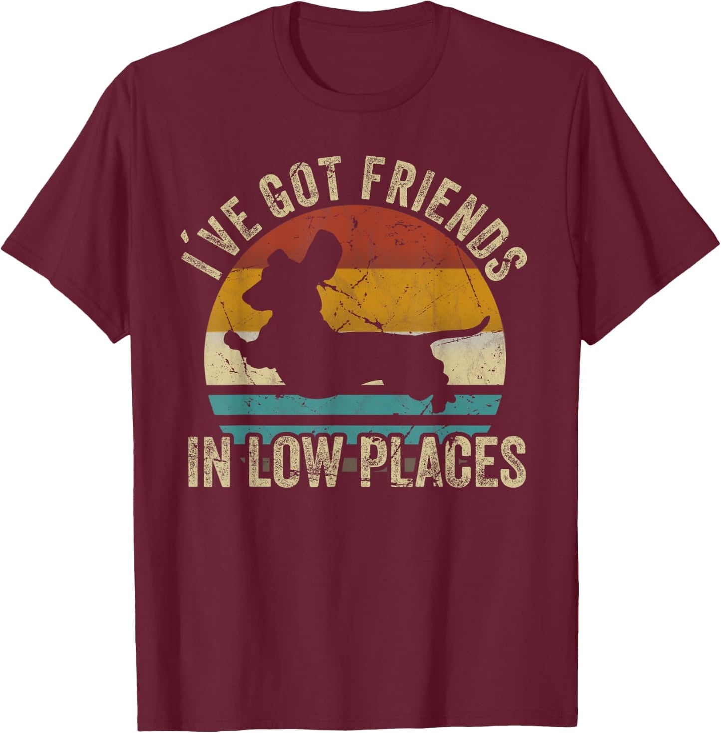 I've Got Friends In Low Places funny Dachshund Wiener Dog Women T-Shirt - T-Shirt | Maroon