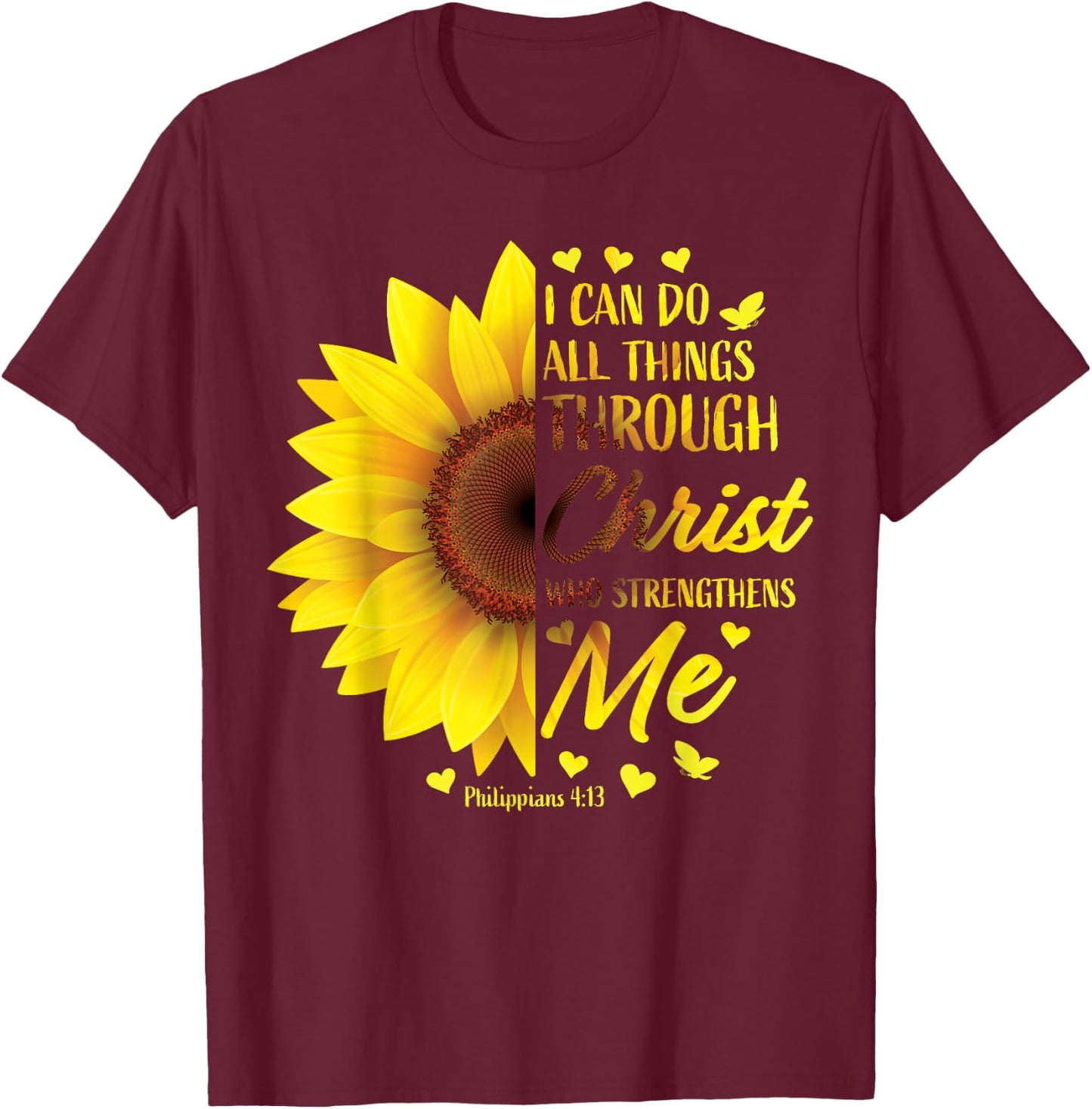 Christian Bible Verse Scripture Philippians 4:13 Sunflower T-Shirt - T-Shirt | Maroon