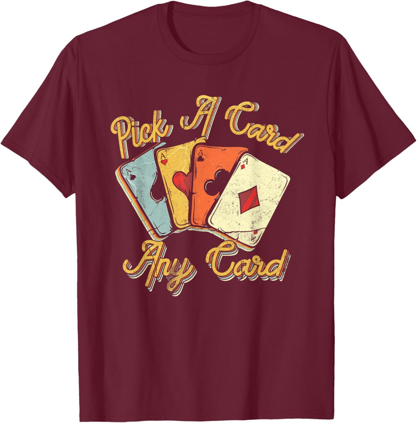 Cool Magician Pick A Card Magic Poker Game Any Cards T-Shirt - T-Shirt | Maroon