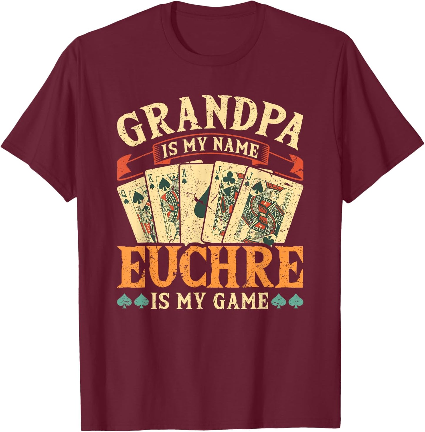 Euchre Grandpa Is My Name, Funny Retro Euchre Card Game T-Shirt - T-Shirt | Maroon